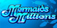 Mermaids Millions